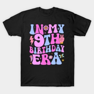 In My 9Th Birthday Era Nine Bday 9 Year Old Birthday Girl T-Shirt